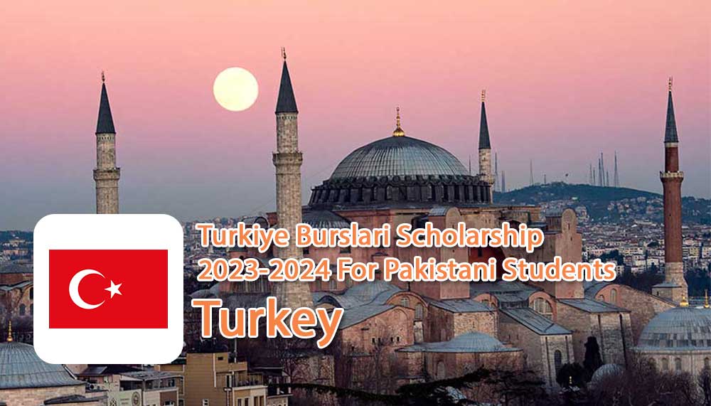 Turkiye Burslari Scholarship 2023-2024 For Pakistani Students